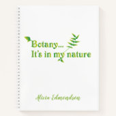 Botany Het zit in mijn Natuur Fun Notitieboek (Voorkant)