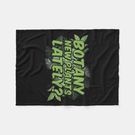 Botany New Plants Lately_ Funny Quote Spring Garde Fleece Deken (Voorkant (Horizontaal))