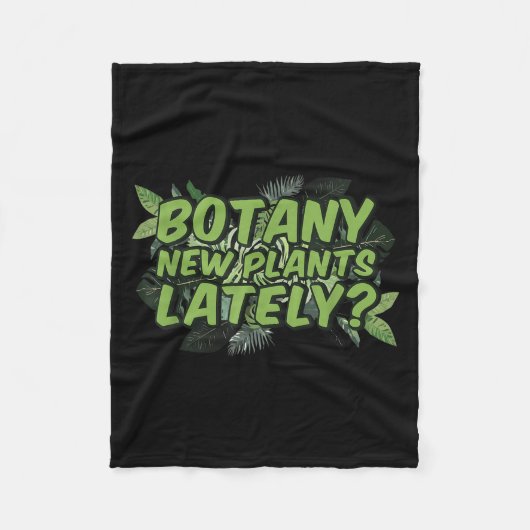 Botany New Plants Lately_ Funny Quote Spring Garde Fleece Deken (Voorkant)
