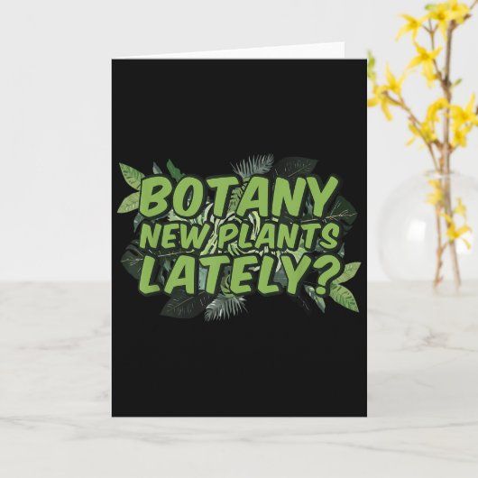 Botany New Plants Lately_ Funny Quote Spring Garde Kaart (Gele Bloem)