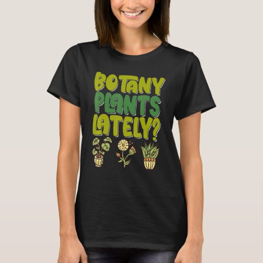 Botany Planten Kort geleden Gardening House Plant  T-shirt (Voorkant)