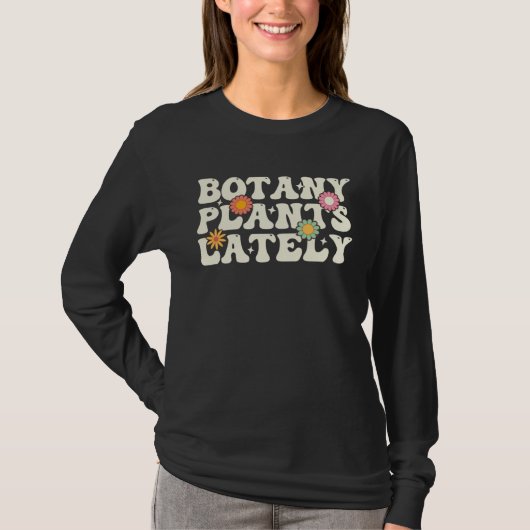 Botany Plants Lately Plant Collector Spring Garde T-shirt (Voorkant)