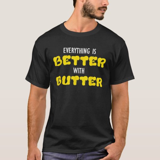 Boter alles is beter met boter Shirt (Voorkant)