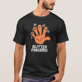 Boter Fingers Funny Anatomy Pun Dark BG T-shirt (Voorkant)