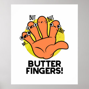 Boter Fingers Funny Anatomy Pun Poster