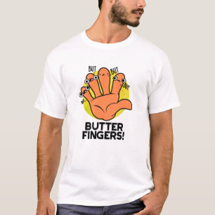 Boter Fingers Funny Anatomy Pun T-shirt