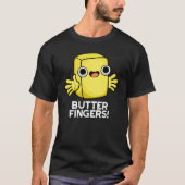 Boter Fingers Funny Butter Food Pun Dark BG T-shirt (Voorkant)
