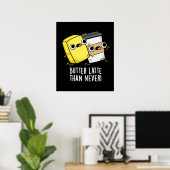 Boter laat dan nooit grappig eten poster (Thuiskantoor)