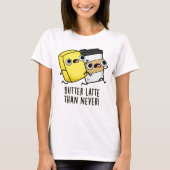 Boter laat dan nooit grappig eten t-shirt (Voorkant)