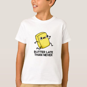 Boter laat dan nooit grappig eten t-shirt