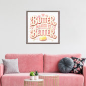 Boter Maakt Het Beter Canvas Afdruk (Insitu (Woonkamer))