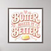 Boter Maakt Het Beter Canvas Afdruk (Voorkant)