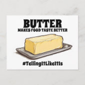 Boter maakt voedsel smaken beter TellingItLikeItIs Briefkaart (Voorkant)