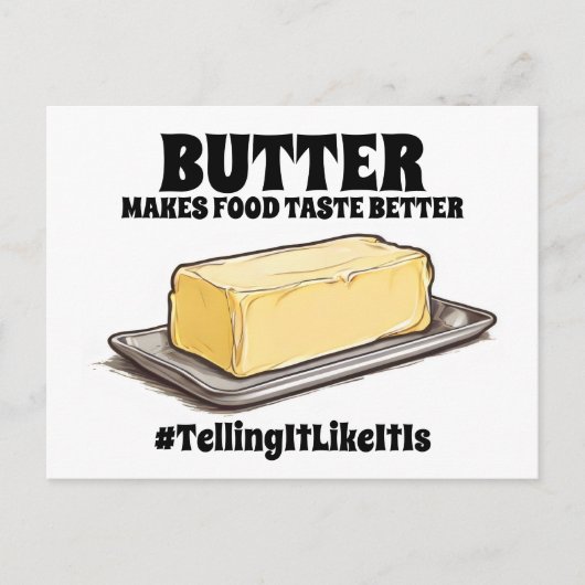 Boter maakt voedsel smaken beter TellingItLikeItIs Briefkaart (Voorkant)