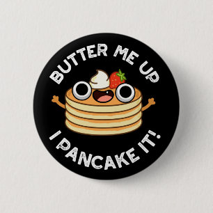 Boter me op als je het taart... grappig eten pun D Ronde Button 5,7 Cm