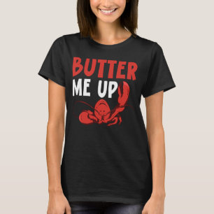Boter me op Crawfish Eater Seafood Lobster T-shirt