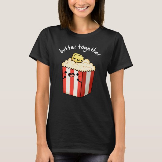 Boter Samen Grappige Boter Popcorn Pun Donker BG T-shirt (Voorkant)