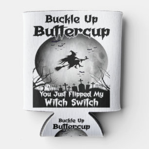 Botercup, je hebt net mijn heks geflikt. blikjeskoeler