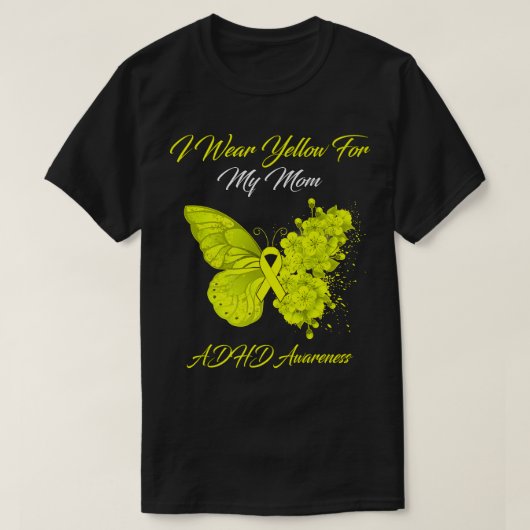Botervlieg die ik heb Draag voor mijn moeder ADHD- T-shirt (Design voorkant)