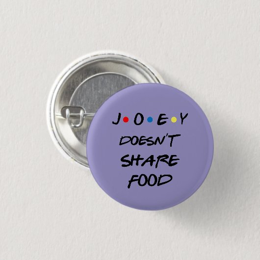 Bóton Joey Doesn't Share Food Ronde Button 3,2 Cm (Voorkant /achterkant)