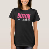 Botox Dealer T-shirt (Voorkant)