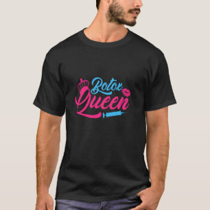 Botox Queen Injector Lip Filler Licht Surgery T-shirt