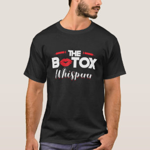 Botox Whisperator Njector Lip Filler Surgery T-shirt