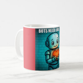 Bots Hebben Ook Liefde Nodig - Koffiemok