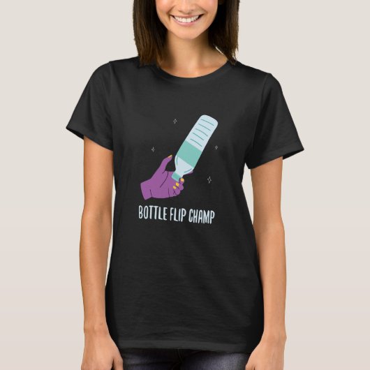 Bottle Flip Champ I Water Bottle Turning Flippin T-shirt (Voorkant)