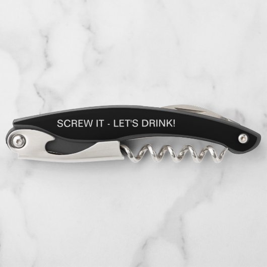 Bottle Open "SCREW IT - LATEN WE DRINK!" Kurkentrekker (Voorkant)