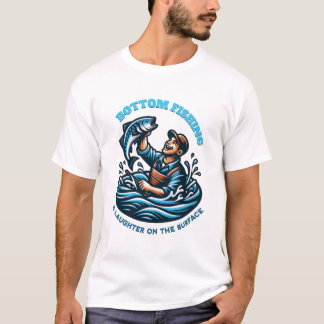 Bottom Fishing & Laughter T-shirt