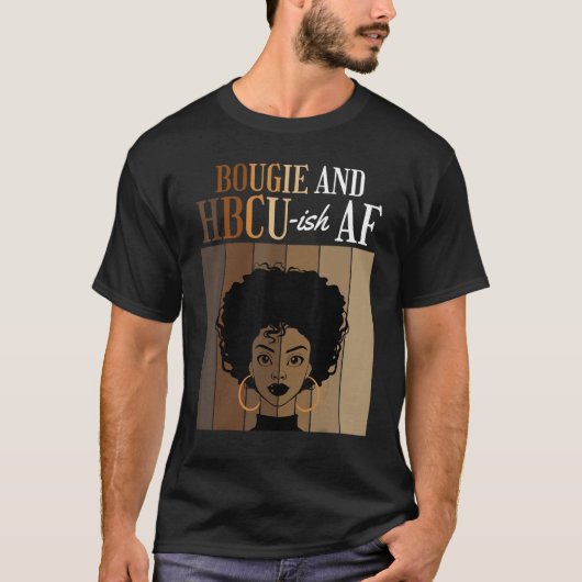 Bougie And HBCU-ish AF Historical Black Colleges A T-shirt (Voorkant)