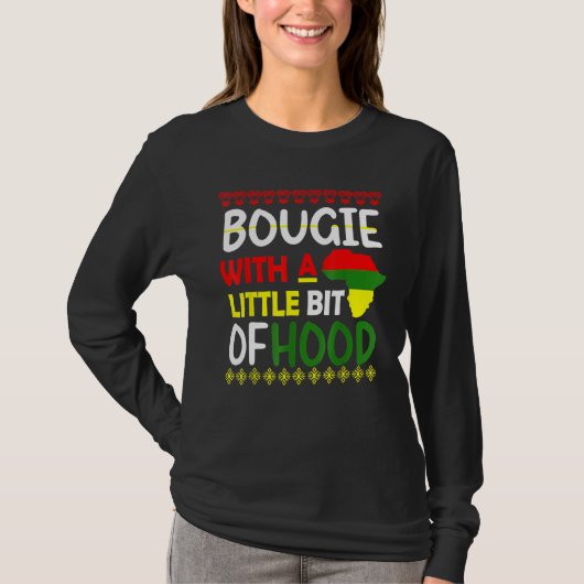 Bougie With A Little Bit Of Hood Black History Mon T-shirt (Voorkant)