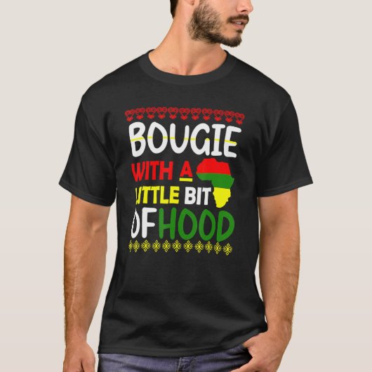Bougie With A Little Bit Of Hood Black History Mon T-shirt (Voorkant)