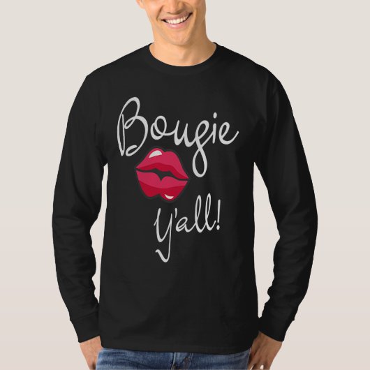 Bougie Y'all Boujee Humour With Southern Twang T-shirt (Voorkant)