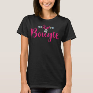 Boujee Bad en Bougie T-shirt
