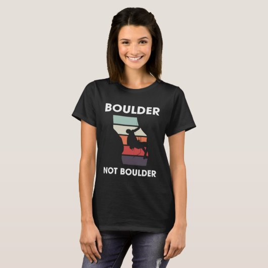 Boulder Not Boulder Climber Sport Climbing Boulder T-shirt (Voorkant volledig)