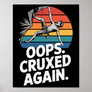 Boulder Oeps Cruxed Again Grappige Rotsbeklimming Poster