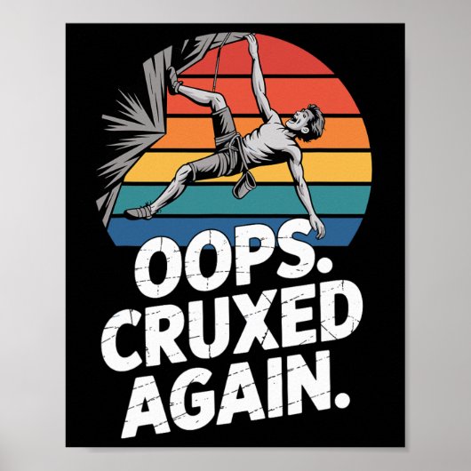 Boulder Oeps Cruxed Again Grappige Rotsbeklimming Poster (Voorkant)