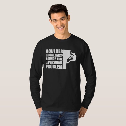 Boulder Problems Sounds Like A Personal Problem T-shirt (Voorkant volledig)