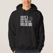 Boulder saying climbing climbing hall climbing wal hoodie (Voorkant)