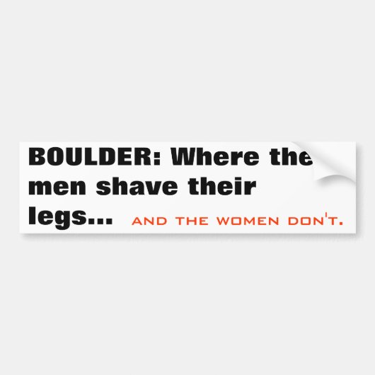 BOULDER: Waar de mannen hun benen scheren... en... Bumpersticker (Voorkant)