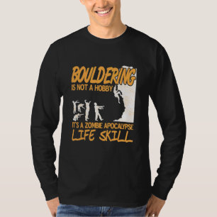 Boulderen Het is een zombie-apocalyps Levensvaardi T-shirt