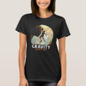 Bouldering Climbing Climber Gravity doesn't exist T-shirt (Voorkant)