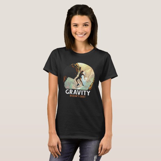 Bouldering Climbing Climber Gravity doesn't exist T-shirt (Voorkant volledig)