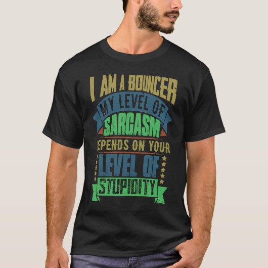 Bouncer Idea Sarcasm Joke Bouncers T-shirt (Voorkant)