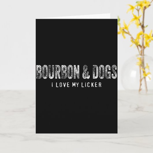 Bourbon And Dogs I Love My Licker Bourbon Drinking Kaart (Gele Bloem)