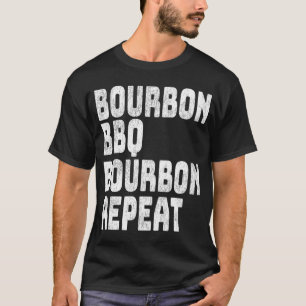 Bourbon BBQ Bourbon Repeat - A Man Standard Barb T-shirt