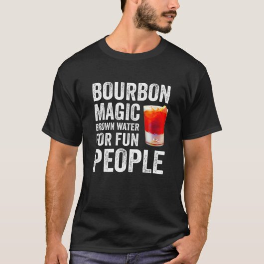 Bourbon Definition Magic Brown Water For Fun Peopl T-shirt (Voorkant)