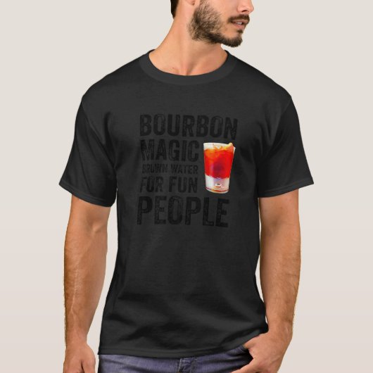 Bourbon Definition Magic Brown Water For Fun Peopl T-shirt (Voorkant)